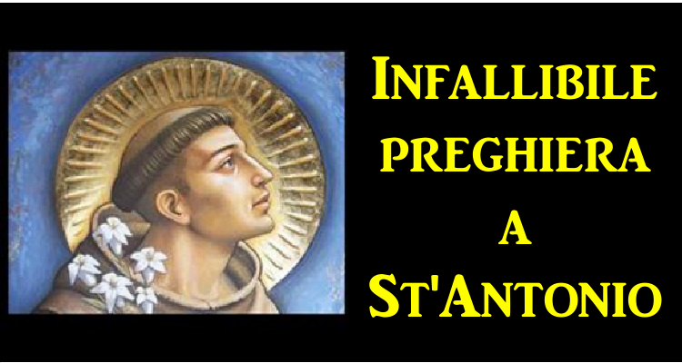 Infallibile preghiera a Sant’Antonio che sermpre ci ascolta.